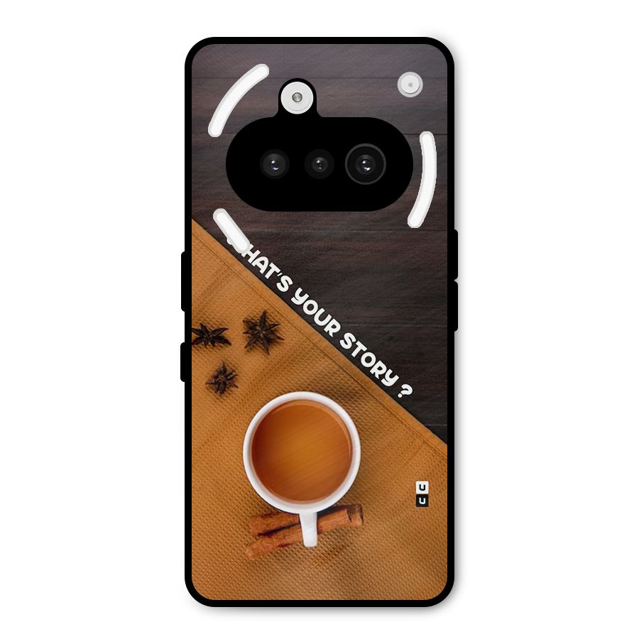 Whats Your Tea Story Metal Back Case for Nothing Phone 3a