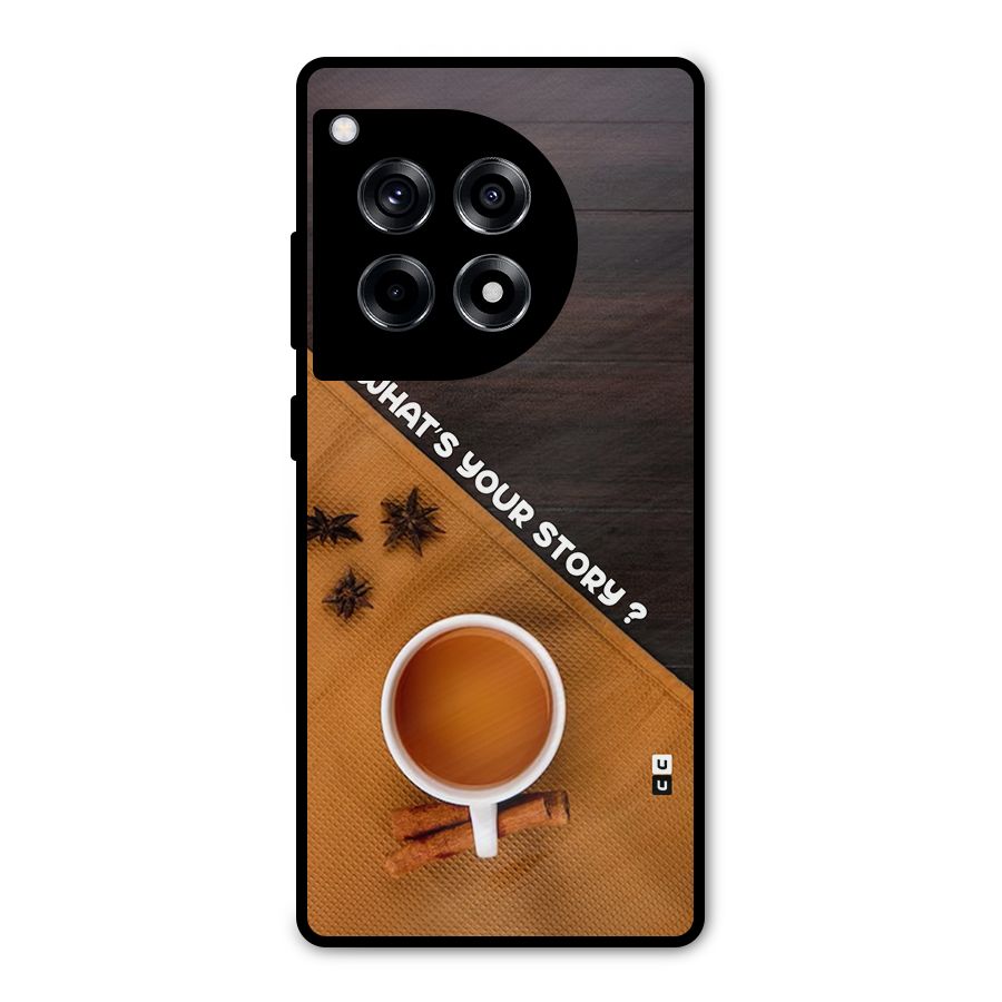 Whats Your Tea Story Metal Back Case for OnePlus 12R