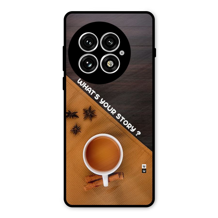 Whats Your Tea Story Metal Back Case for OnePlus 13