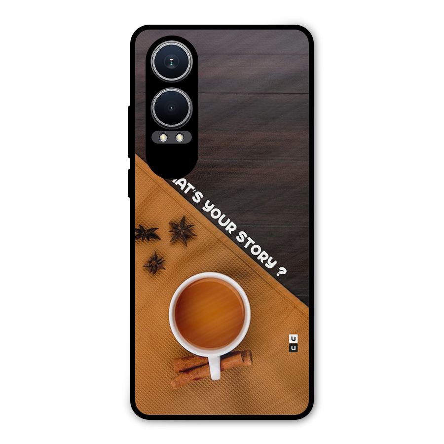 Whats Your Tea Story Metal Back Case for OnePlus Nord CE4 Lite