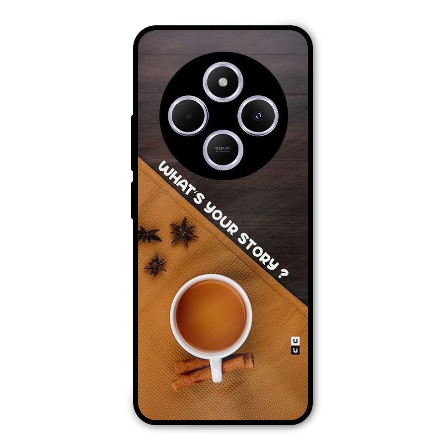 Whats Your Tea Story Metal Back Case for Poco C75 5G