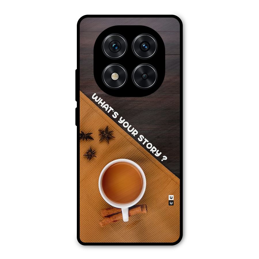 Whats Your Tea Story Metal Back Case for Poco X7