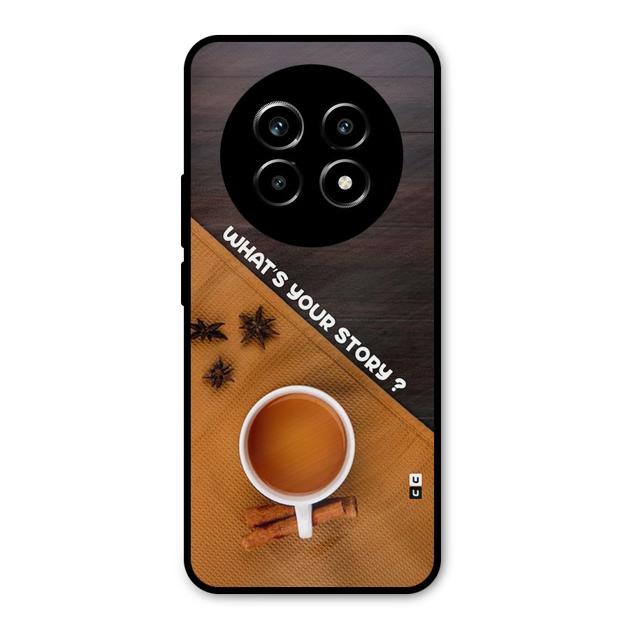 Whats Your Tea Story Metal Back Case for Realme 14 Pro Lite