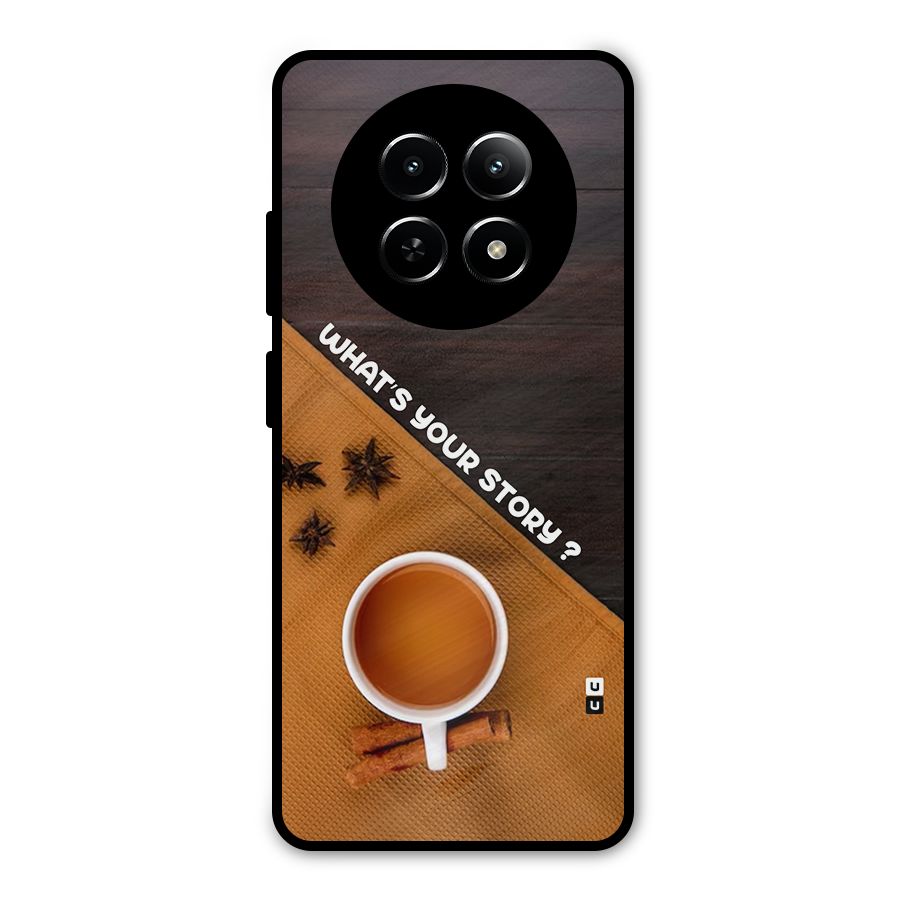 Whats Your Tea Story Metal Back Case for Realme Narzo 70x 5G