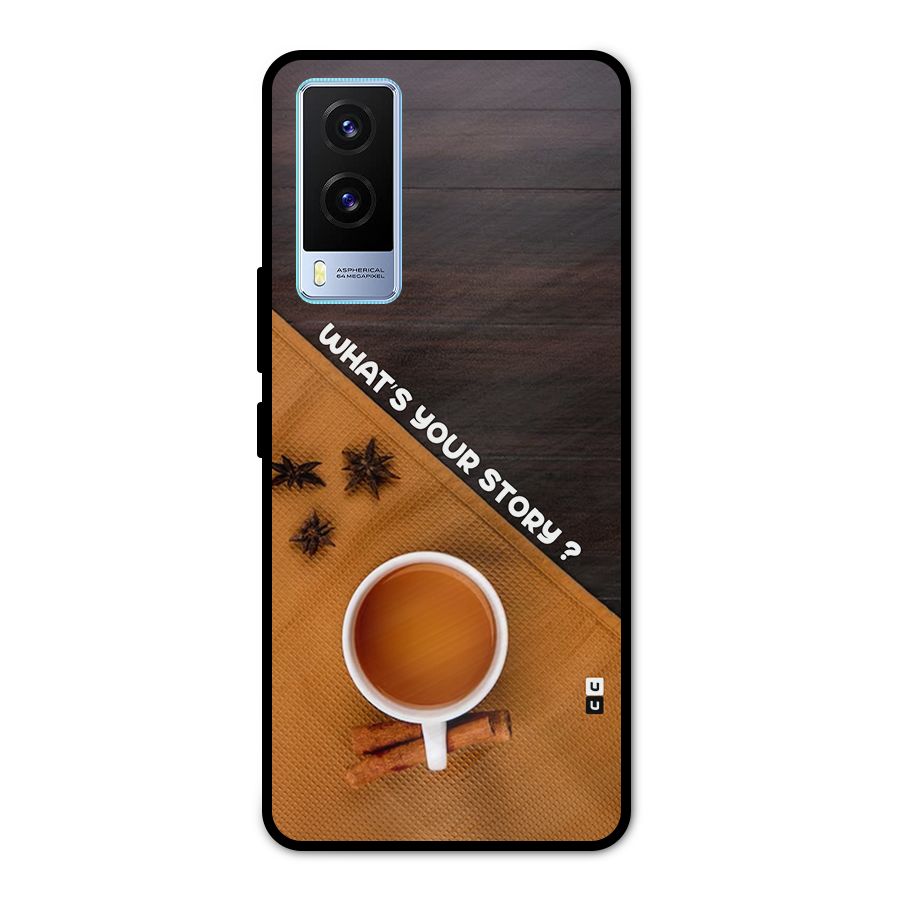 Whats Your Tea Story Metal Back Case for Vivo V21e 5G