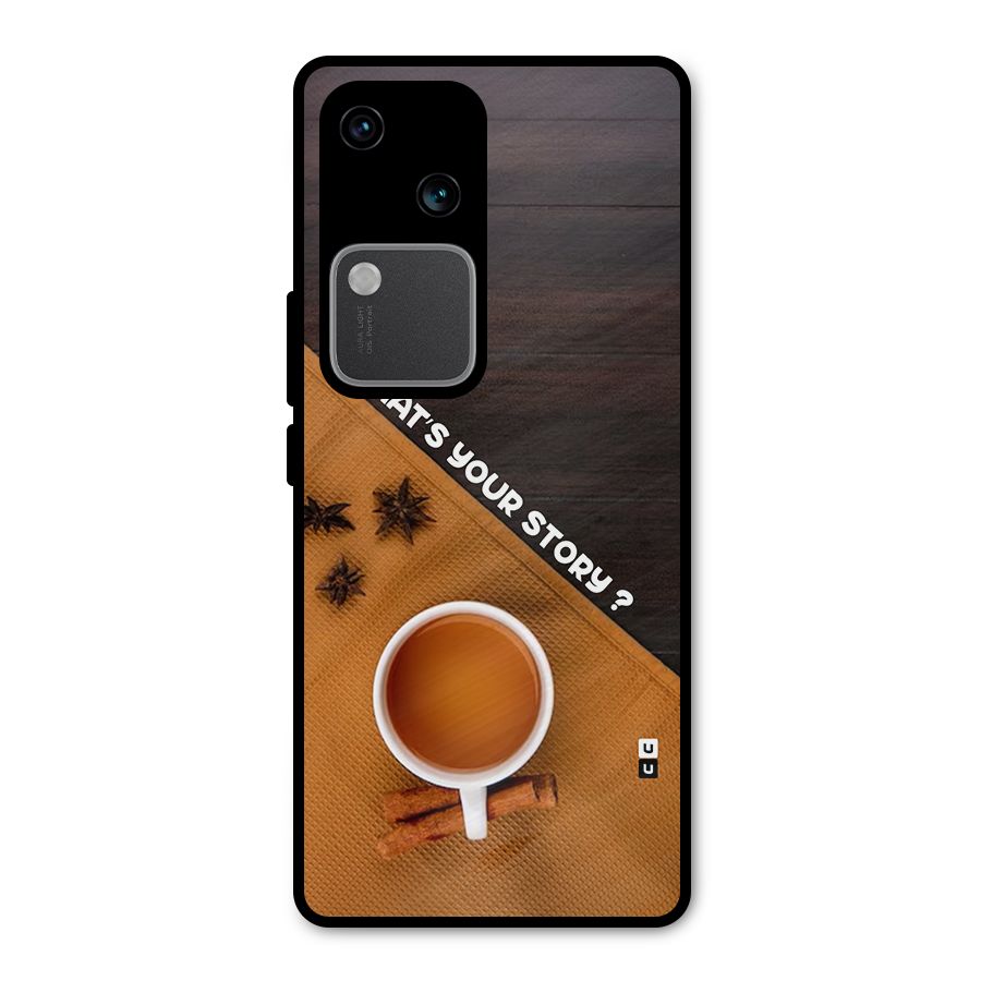 Whats Your Tea Story Metal Back Case for Vivo V30 Pro