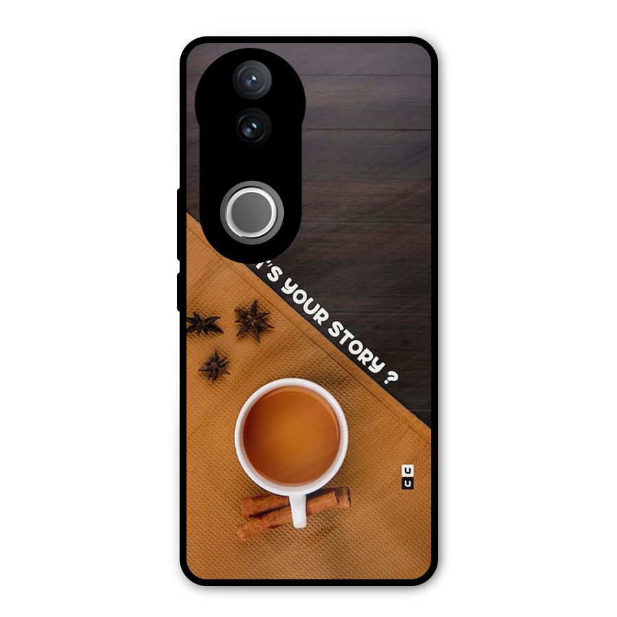 Whats Your Tea Story Metal Back Case for Vivo V50e