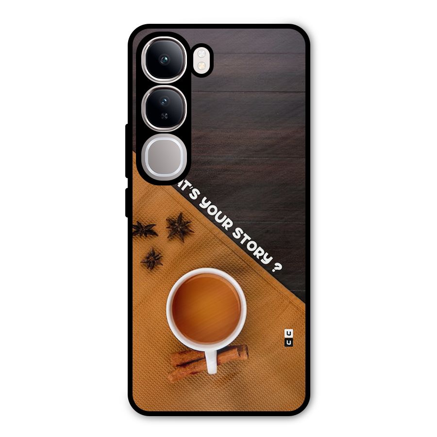 Whats Your Tea Story Metal Back Case for Vivo Y300