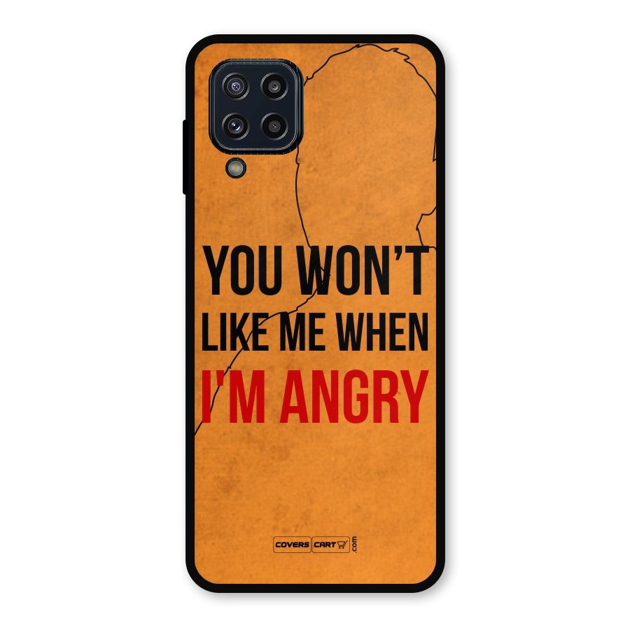 When I M Angry Metal Back Case for Galaxy M32