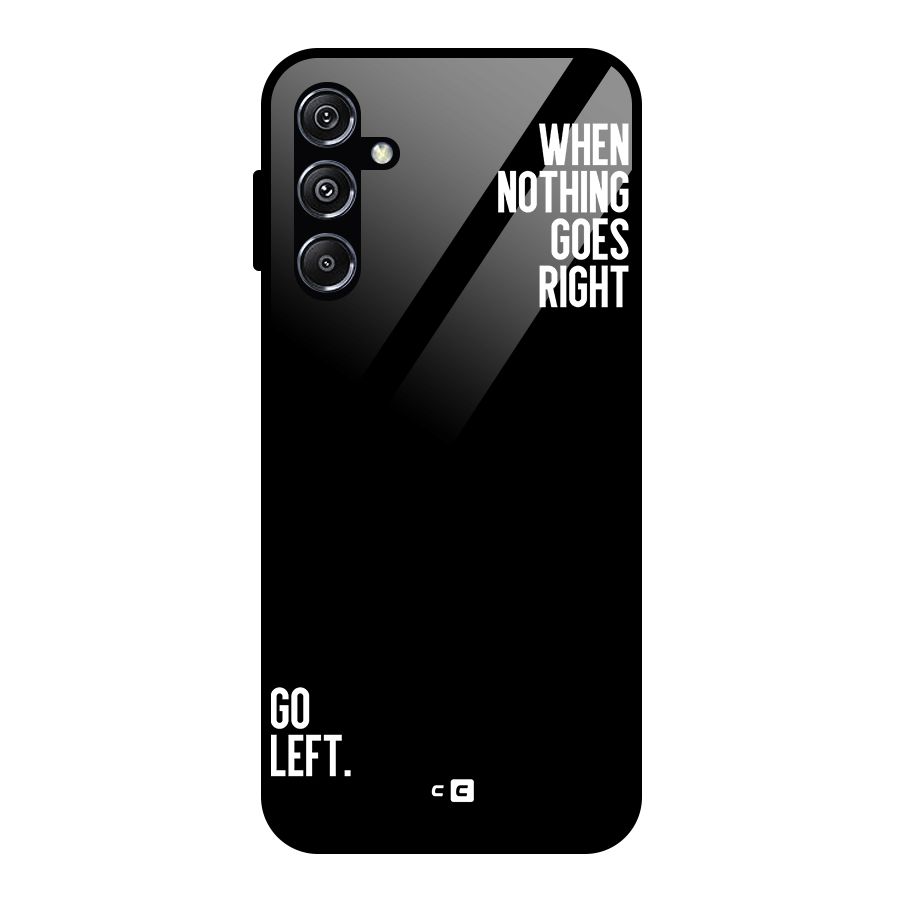 When Nothing Goes Right Glass Back Case for Galaxy M34 5G