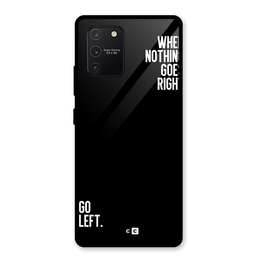 When Nothing Goes Right Glass Back Case for Galaxy S10 Lite