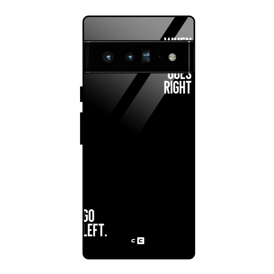 When Nothing Goes Right Glass Back Case for Google Pixel 6 Pro