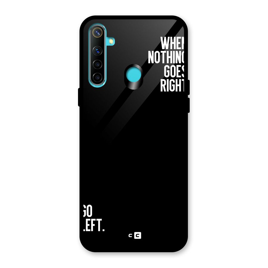 When Nothing Goes Right Glass Back Case for Realme 5