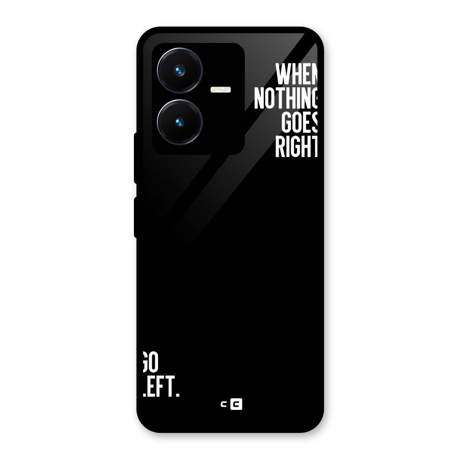 When Nothing Goes Right Glass Back Case for Vivo Y22s