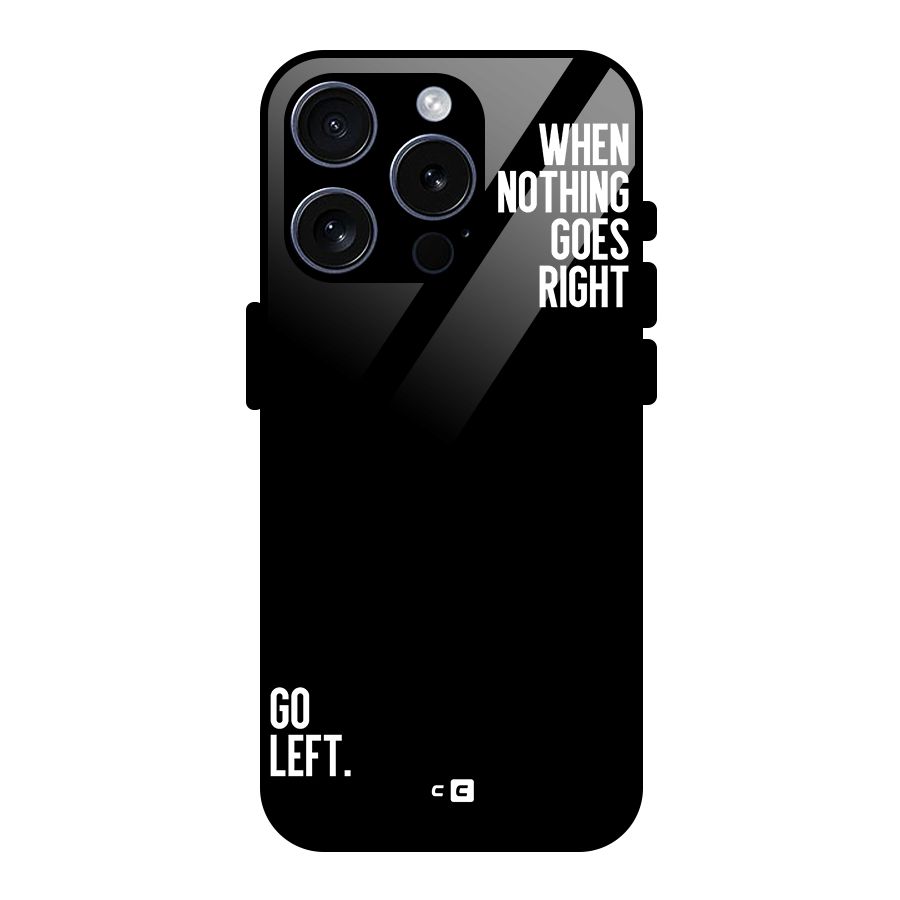 When Nothing Goes Right Glass Back Case for iPhone 15 Pro