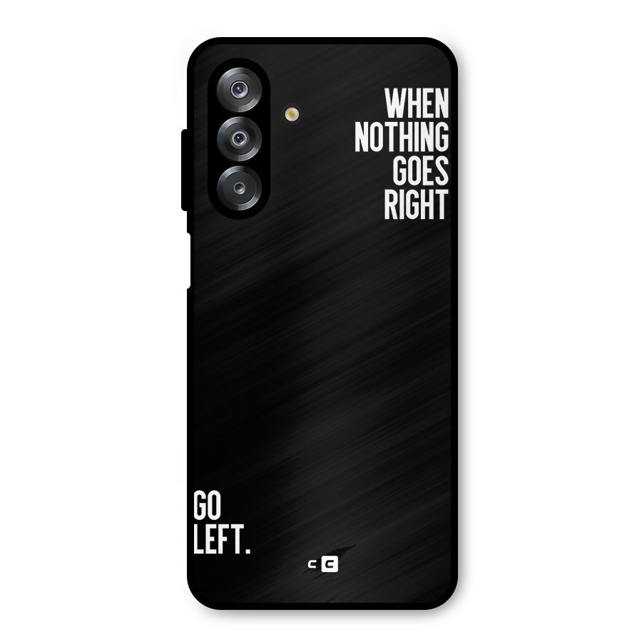 When Nothing Goes Right Metal Back Case for Galaxy A26