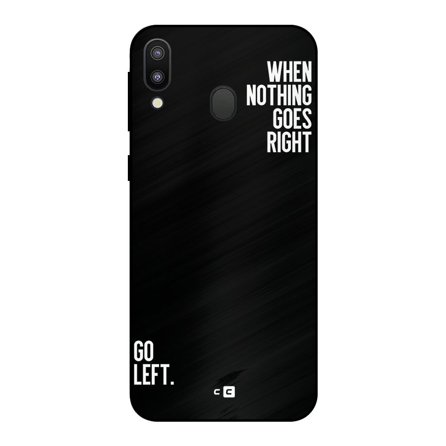 When Nothing Goes Right Metal Back Case for Galaxy M20