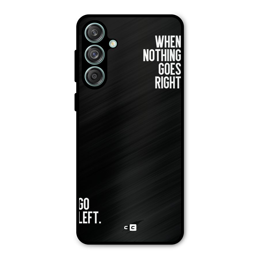 When Nothing Goes Right Metal Back Case for Galaxy M55 5G