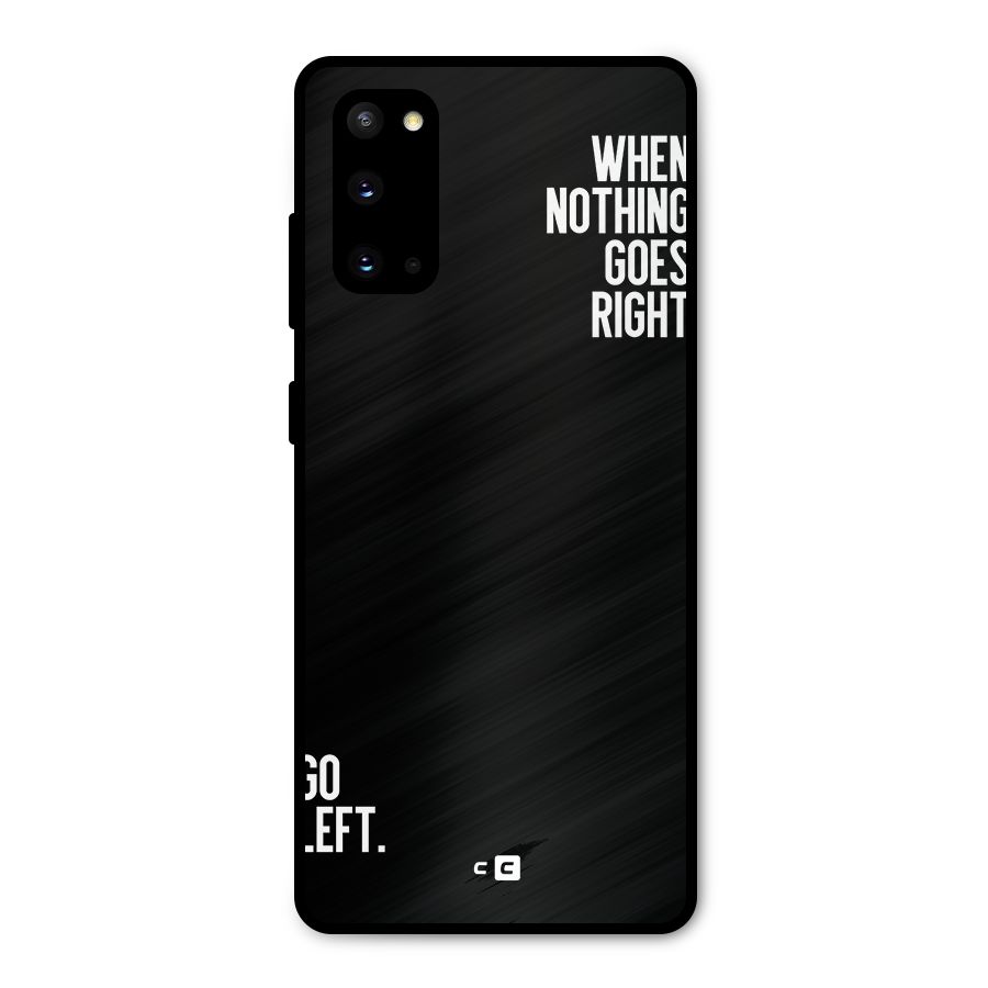 When Nothing Goes Right Metal Back Case for Galaxy S20