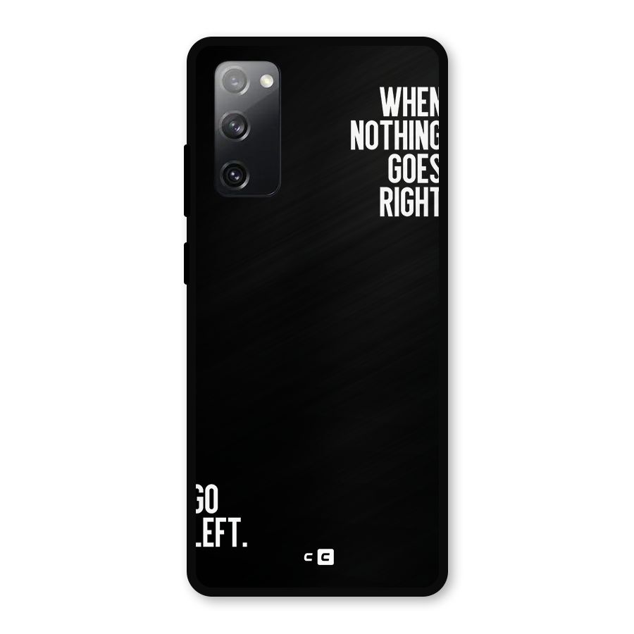 When Nothing Goes Right Metal Back Case for Galaxy S20 FE 5G