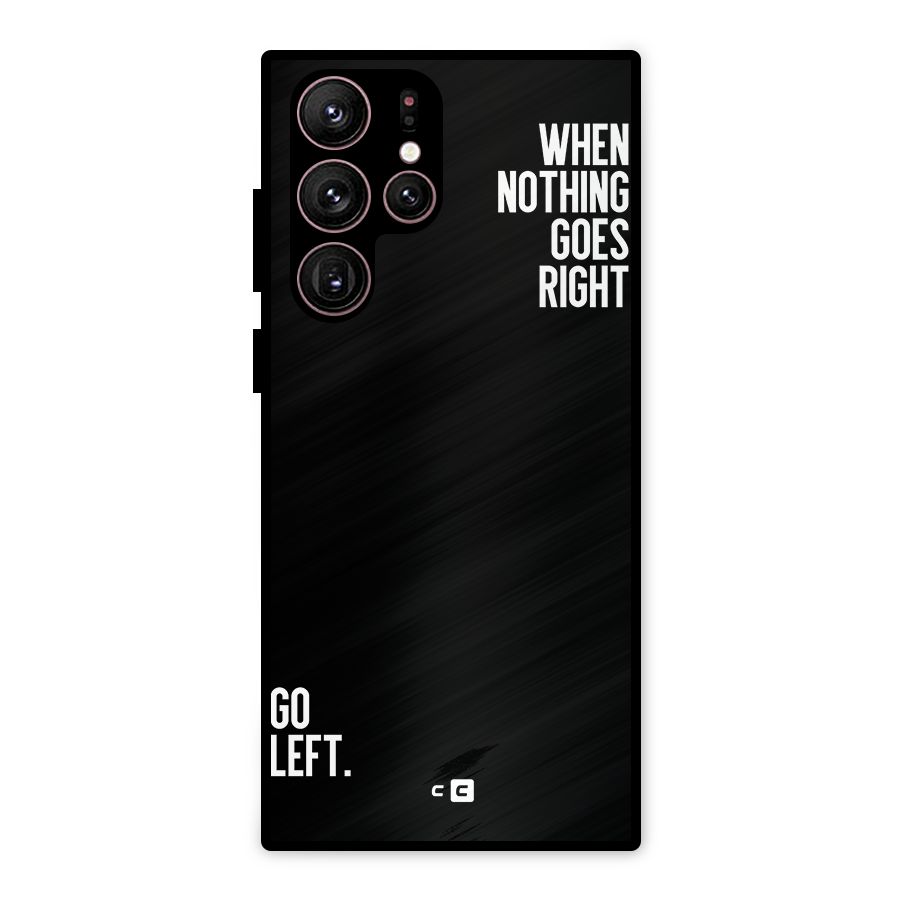 When Nothing Goes Right Metal Back Case for Galaxy S22 Ultra 5G