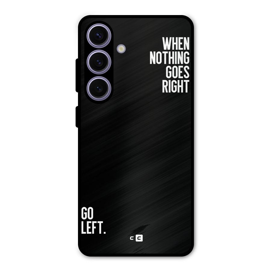 When Nothing Goes Right Metal Back Case for Galaxy S24