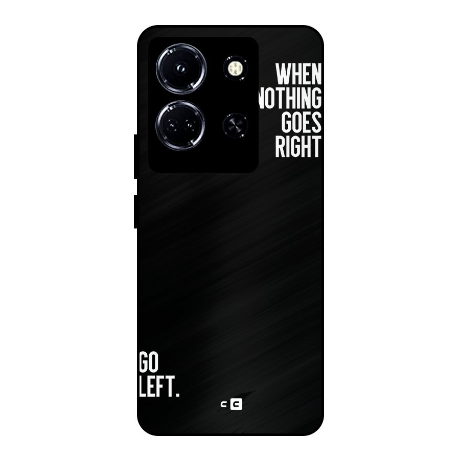 When Nothing Goes Right Metal Back Case for Infinix Note 30 5G