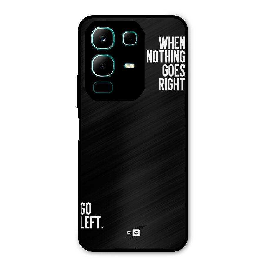 When Nothing Goes Right Metal Back Case for Infinix Note 50x