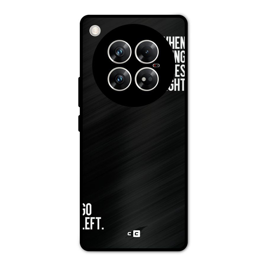 When Nothing Goes Right Metal Back Case for Infinix Zero 40 5G