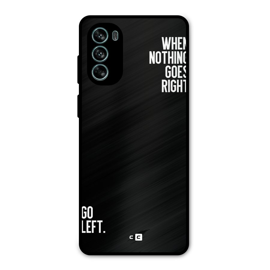 When Nothing Goes Right Metal Back Case for Moto G62
