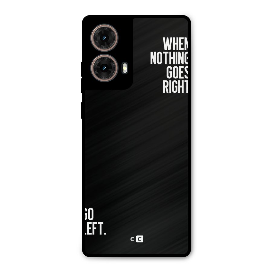 When Nothing Goes Right Metal Back Case for Moto G85