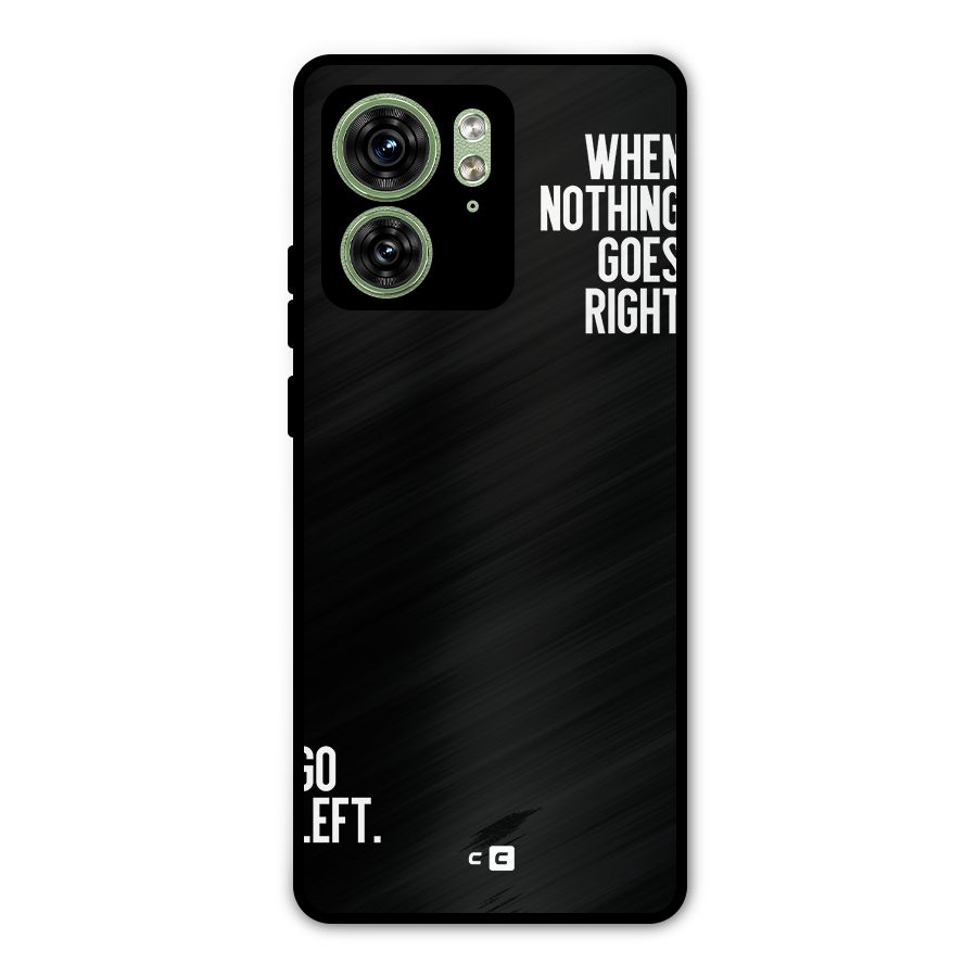 When Nothing Goes Right Metal Back Case for Motorola Edge 40 5G
