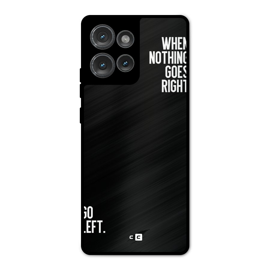 When Nothing Goes Right Metal Back Case for Motorola Edge 50