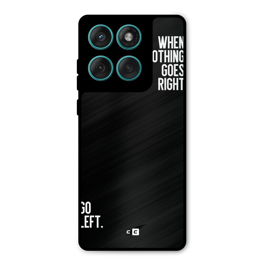When Nothing Goes Right Metal Back Case for Motorola Edge 60