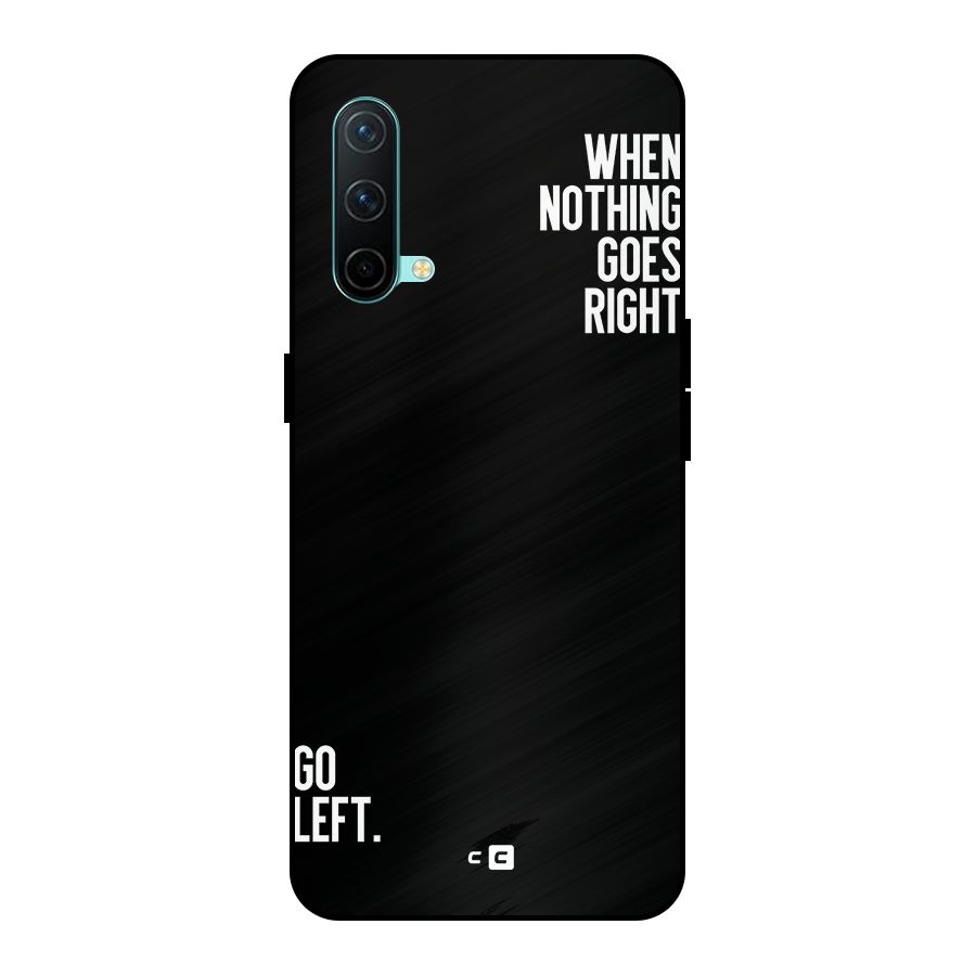 When Nothing Goes Right Metal Back Case for Nord CE 5g