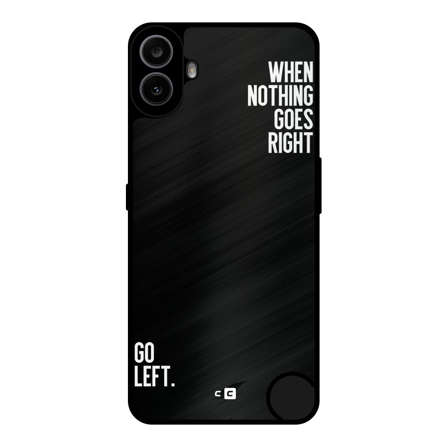When Nothing Goes Right Metal Back Case for Nothing CMF Phone 1
