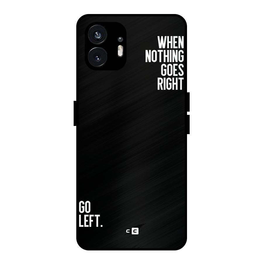 When Nothing Goes Right Metal Back Case for Nothing Phone 2