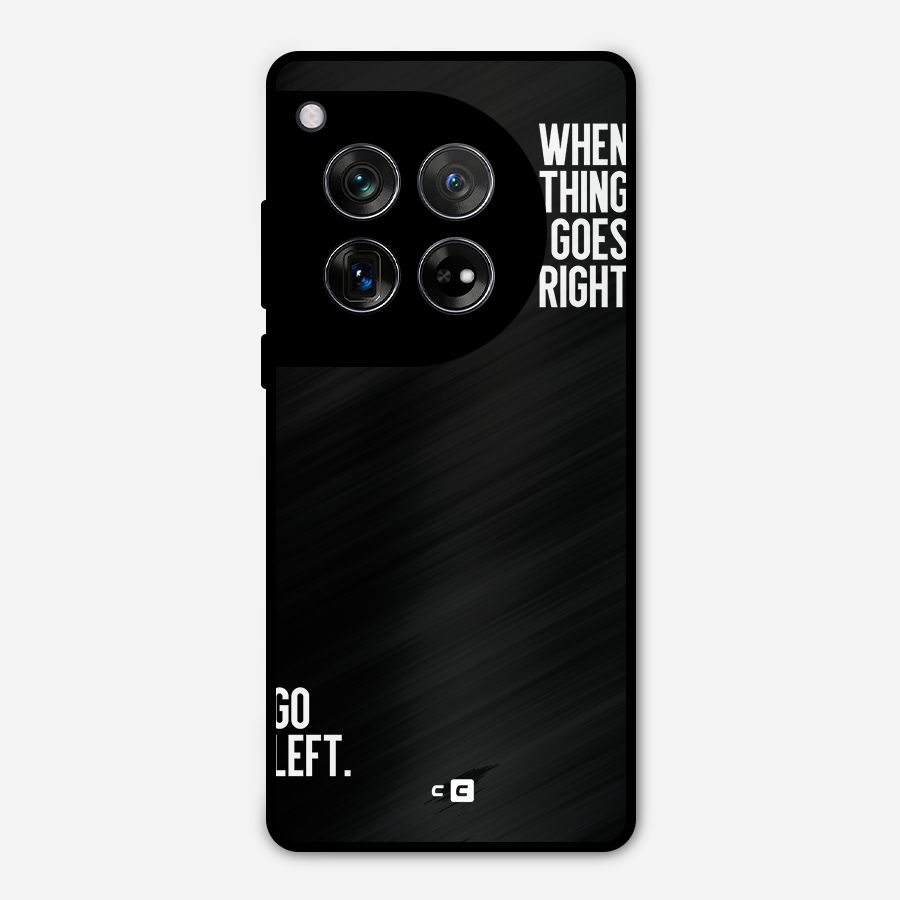 When Nothing Goes Right Metal Back Case for OnePlus 12
