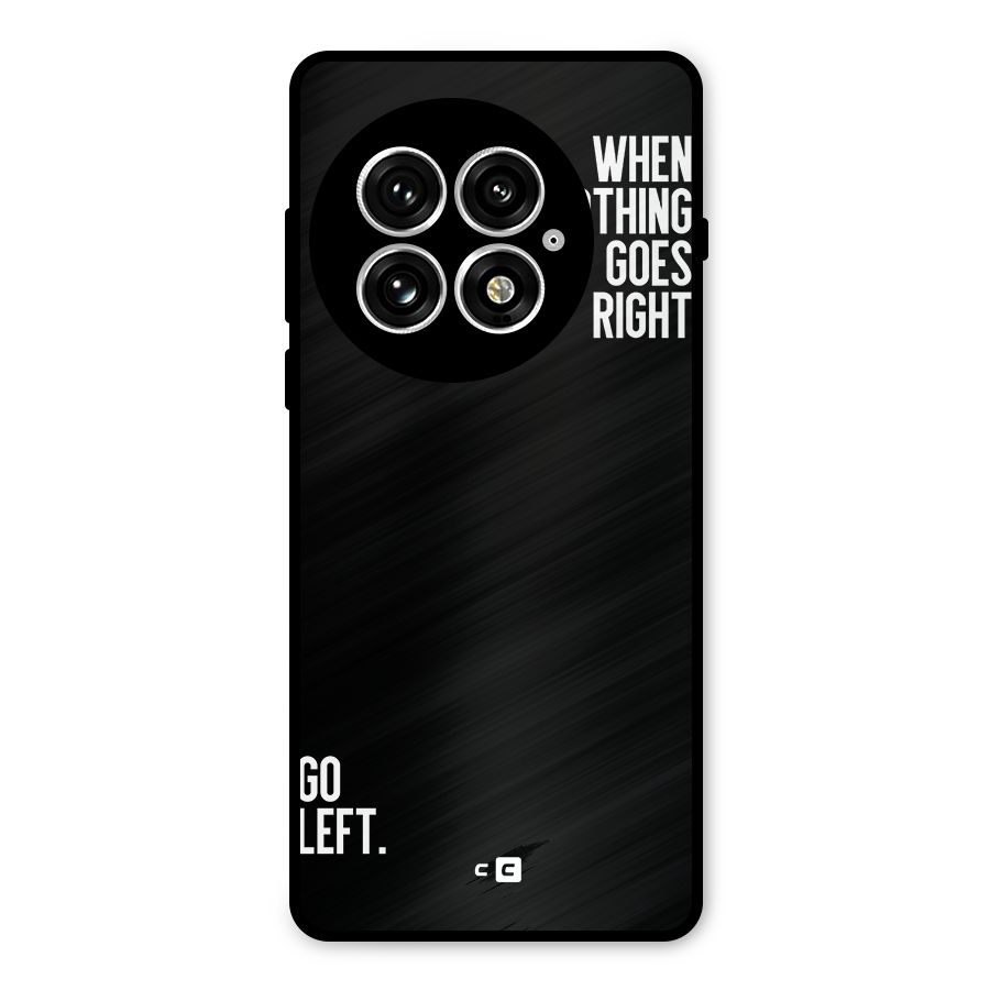 When Nothing Goes Right Metal Back Case for OnePlus 13