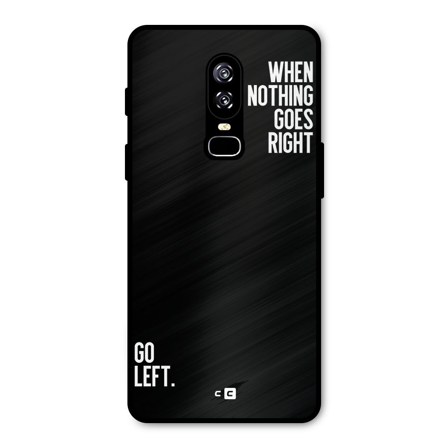 When Nothing Goes Right Metal Back Case for OnePlus 6