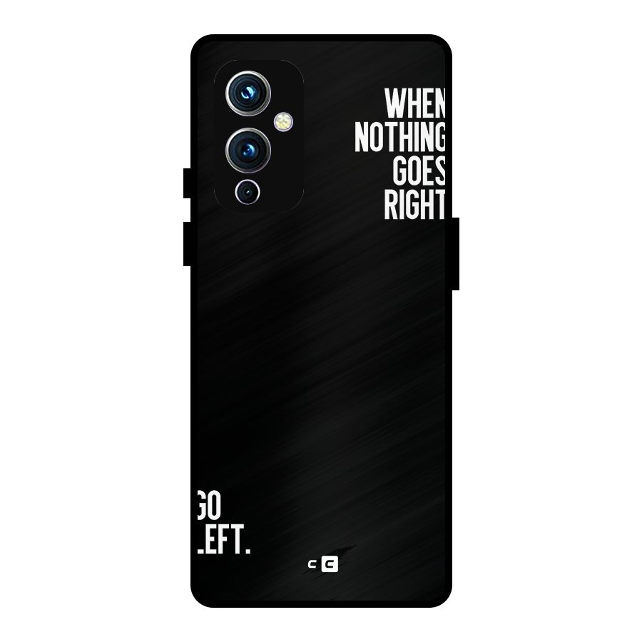 When Nothing Goes Right Metal Back Case for OnePlus 9