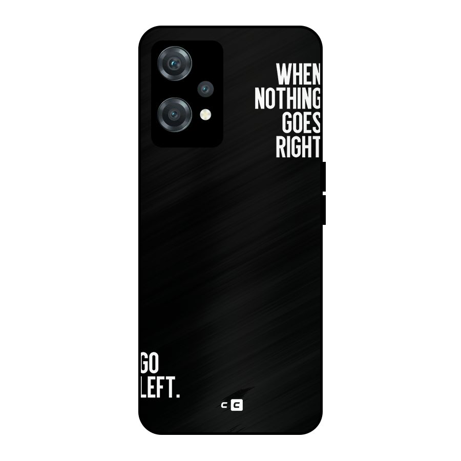 When Nothing Goes Right Metal Back Case for OnePlus Nord CE 2 Lite 5G