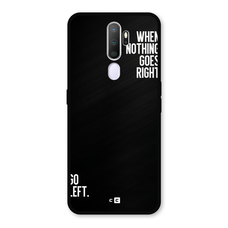 When Nothing Goes Right Metal Back Case for Oppo A5 (2020)