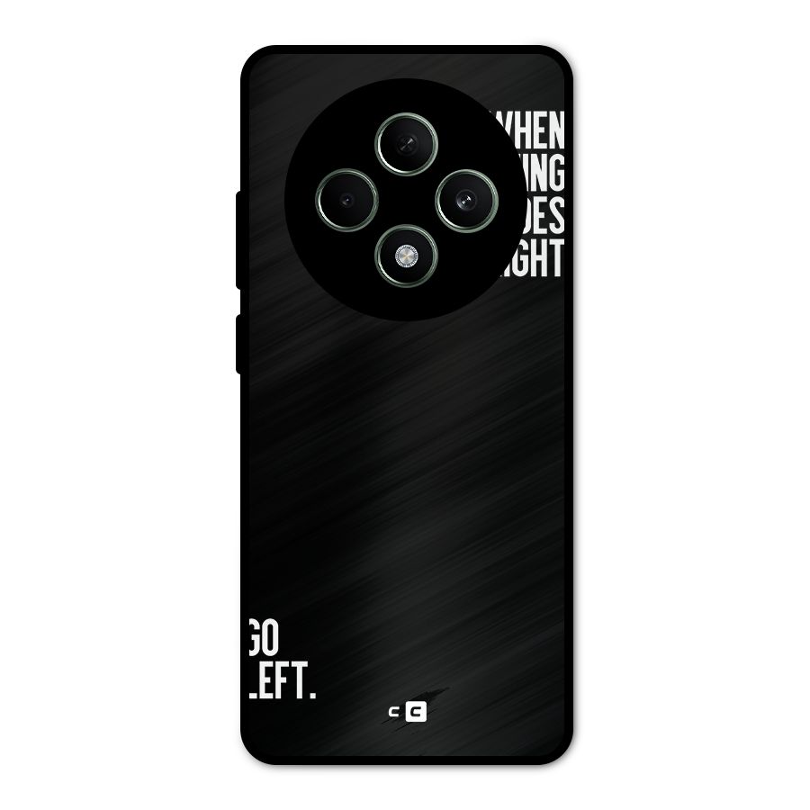 When Nothing Goes Right Metal Back Case for Oppo F27