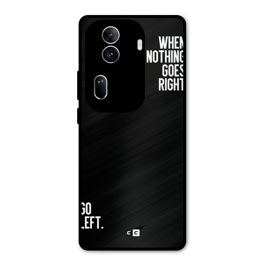 When Nothing Goes Right Metal Back Case for Oppo Reno11 Pro 5G