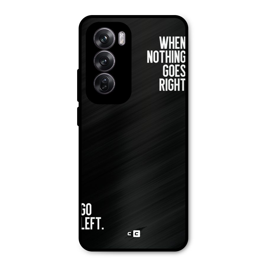 When Nothing Goes Right Metal Back Case for Oppo Reno12 Pro