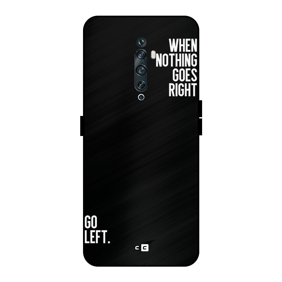 When Nothing Goes Right Metal Back Case for Oppo Reno2 F