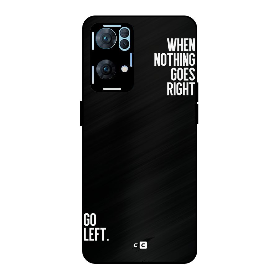 When Nothing Goes Right Metal Back Case for Oppo Reno7 Pro 5G