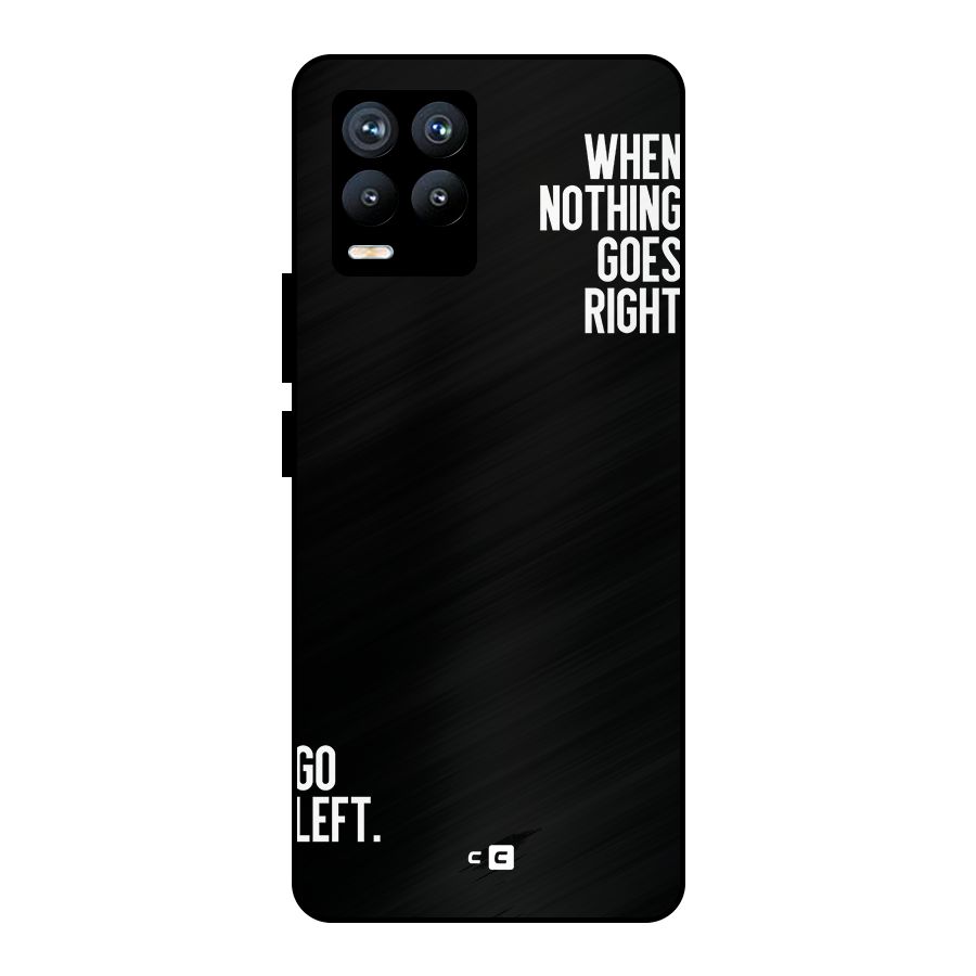 When Nothing Goes Right Metal Back Case for Realme 8 Pro