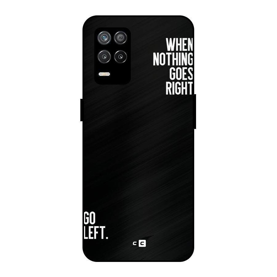 When Nothing Goes Right Metal Back Case for Realme 8s 5G